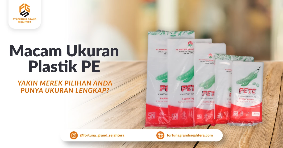 Panduan Macam Ukuran Kantong Plastik PE